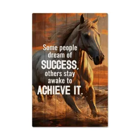 Horse Art Some People Dream of Success Positive Motivation Room Decor Vertical High Gloss Metal Art Print