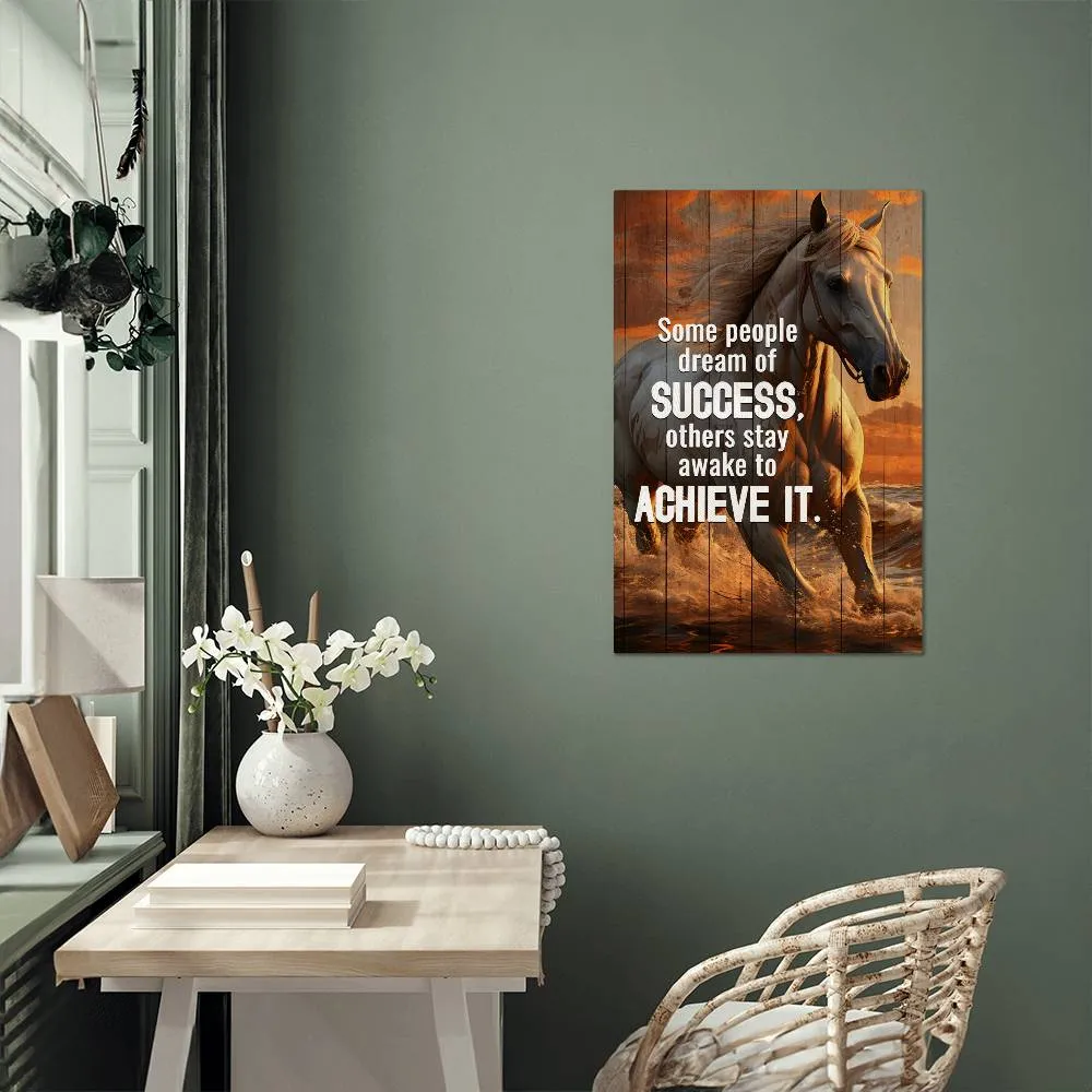 Horse Art Some People Dream of Success Positive Motivation Room Decor Vertical High Gloss Metal Art Print