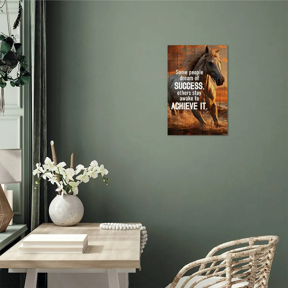 Horse Art Some People Dream of Success Positive Motivation Room Decor Vertical High Gloss Metal Art Print